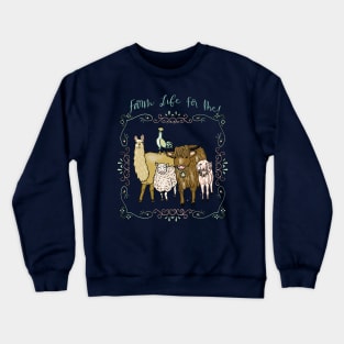 Farm Life for Me! Crewneck Sweatshirt